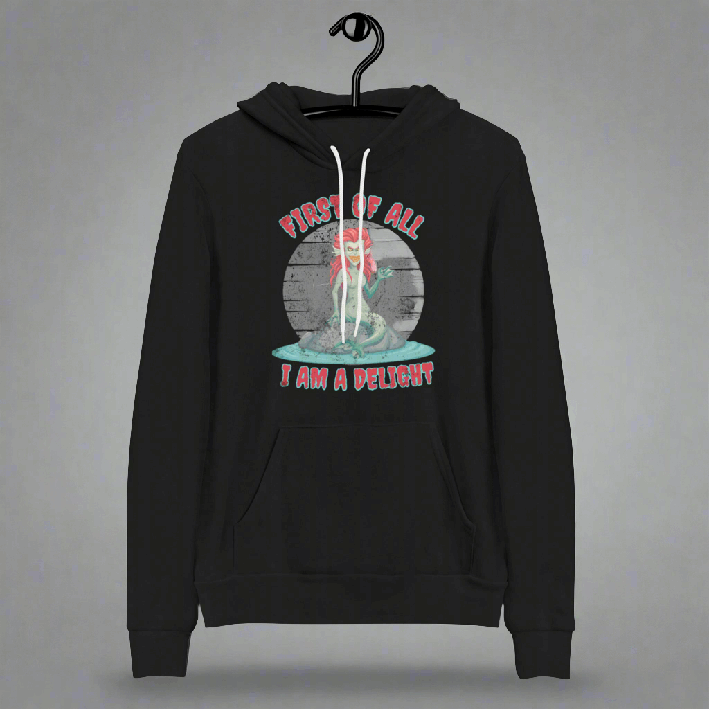 First of All... I am a Delight Evil Siren Unisex Hoodie