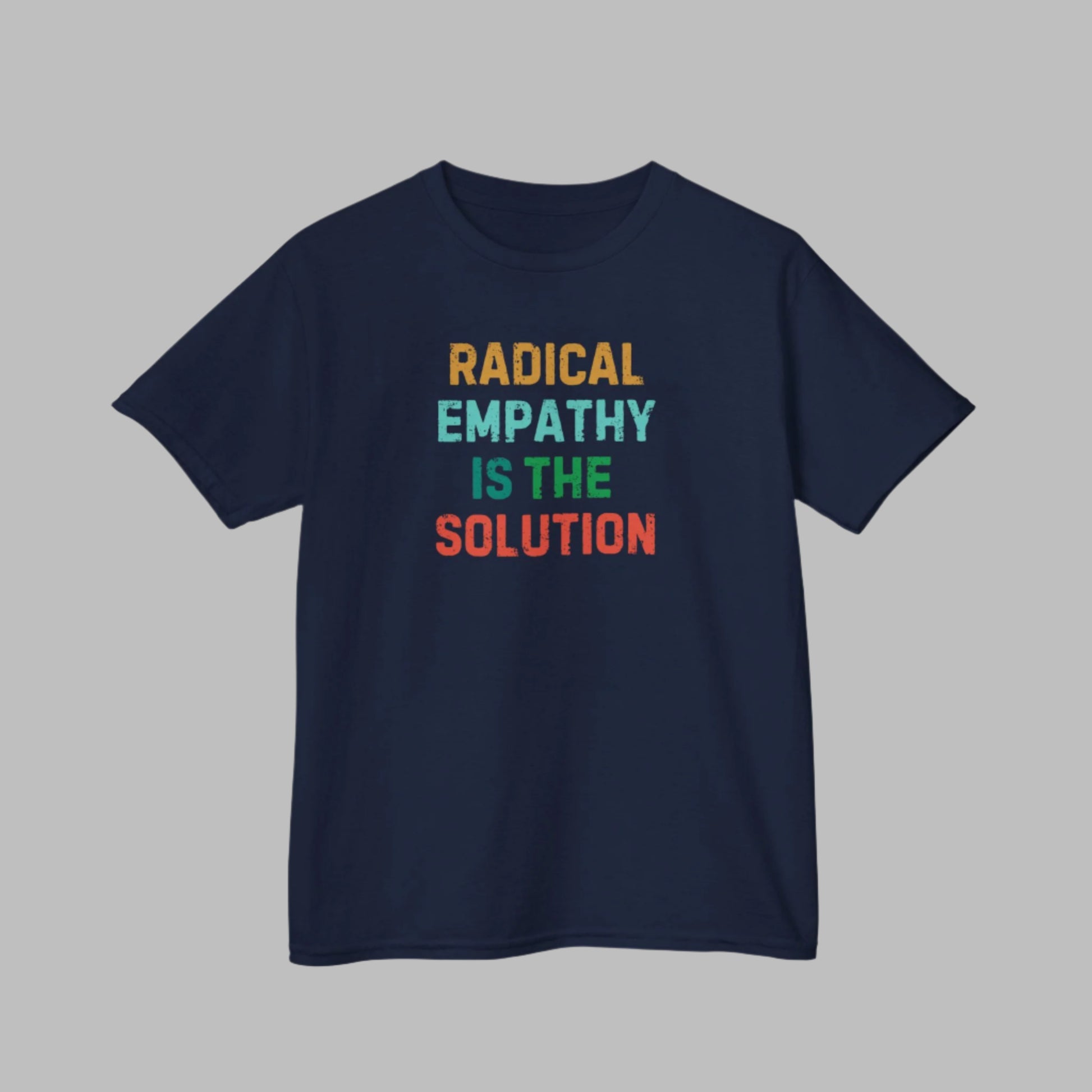 Image: A bold, statement-making kids' tee that reads "Radical Empathy is the Solution," perfect for young advocates of inclusion and acceptance. Whether worn to school, rallies, or everyday outings, this empowering design inspires meaningful conversations. A great gift for socially conscious children and activist families, by jaecrece.