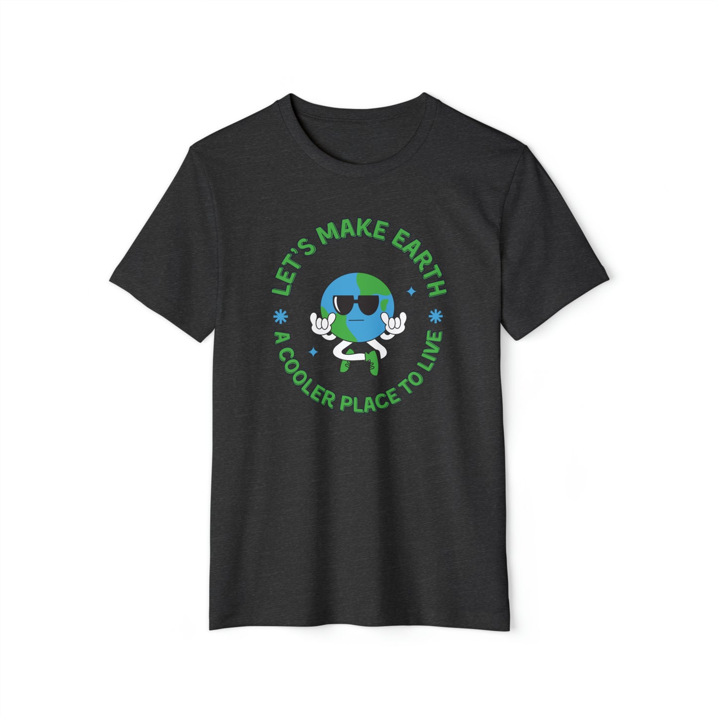 Let's Make Earth a Cooler Place to Live Adult Recycled Organic T-Shirt - jaecrece