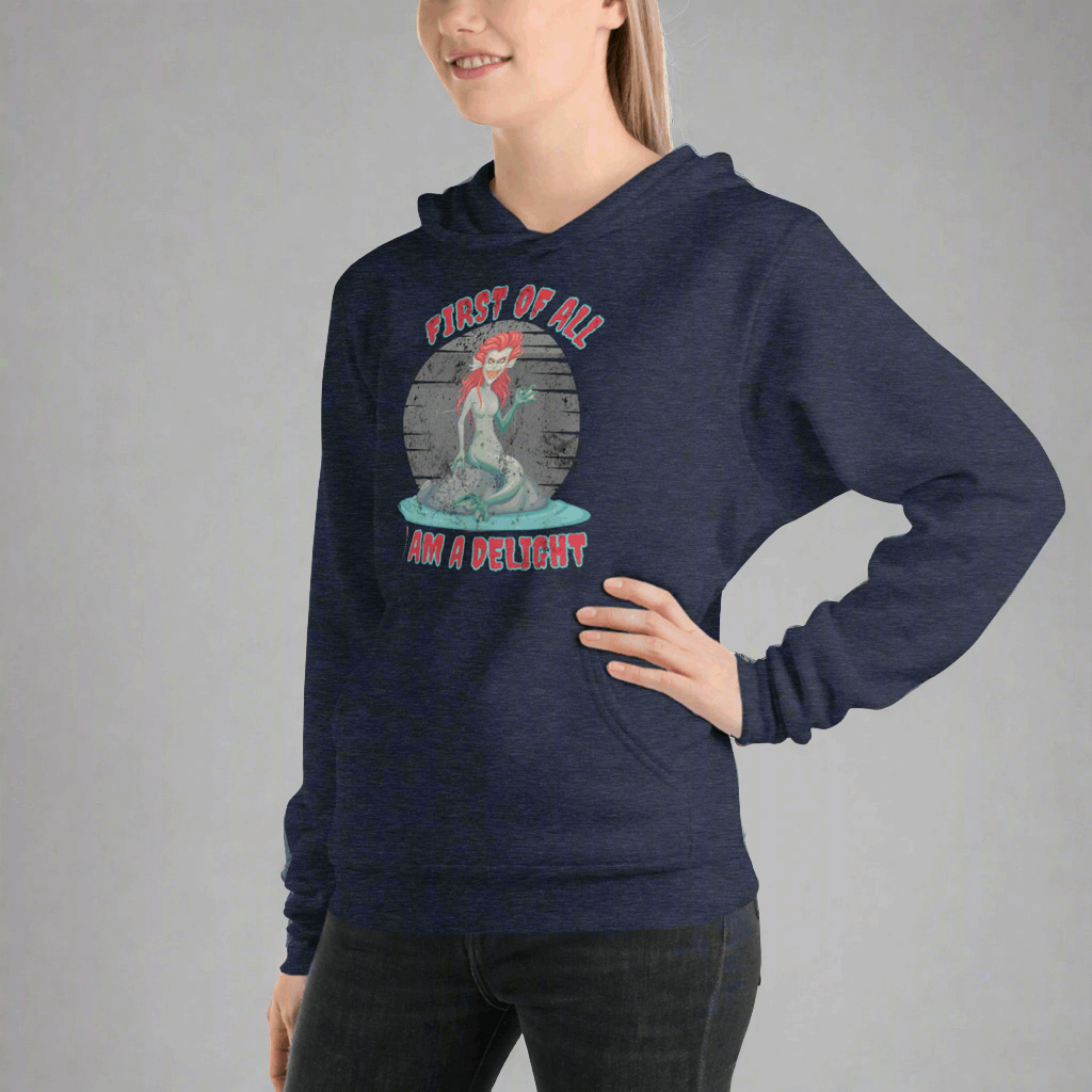 ‘First of all I am a delight’ evil siren funny Greek mythology unisex hoodie, by jaecrece.com