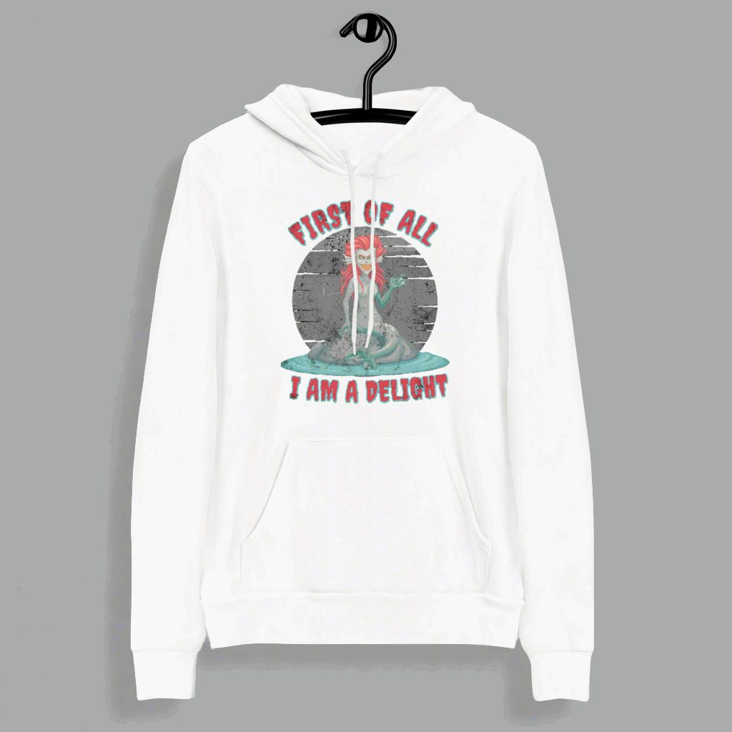 ‘First of all I am a delight’ evil siren funny Greek mythology unisex hoodie, by jaecrece.com