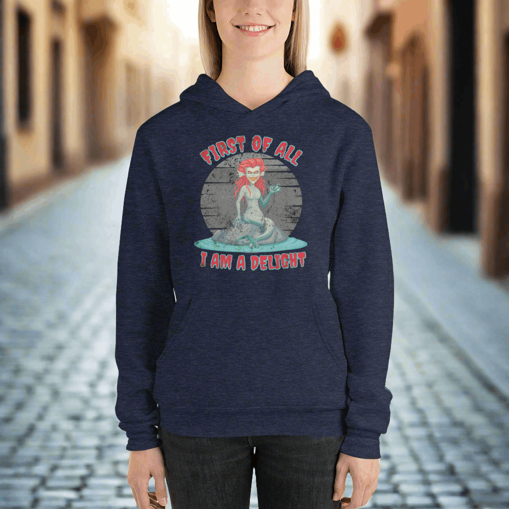 ‘First of all I am a delight’ evil siren funny Greek mythology unisex hoodie, by jaecrece.com
