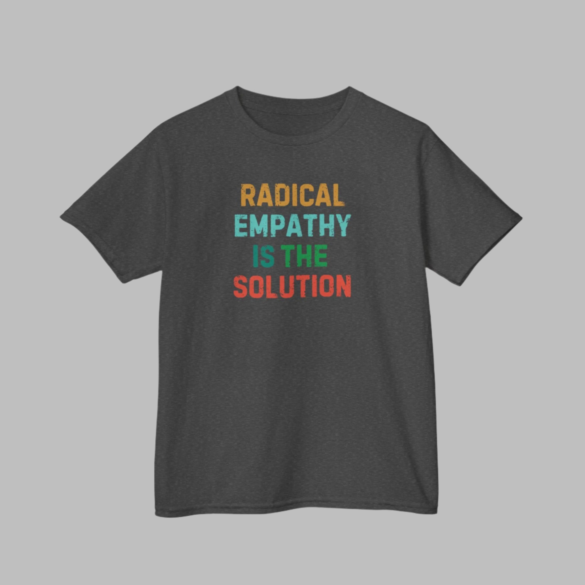 Image: Youth-sized activist t-shirt with the message "Radical Empathy is the Solution," a powerful statement for kids who care about equality and social justice. This shirt is a great way for children to express their support for kindness, neurodiversity, and mental health awareness. Made for young feminists, progressive thinkers, and future leaders, by jaecrece.