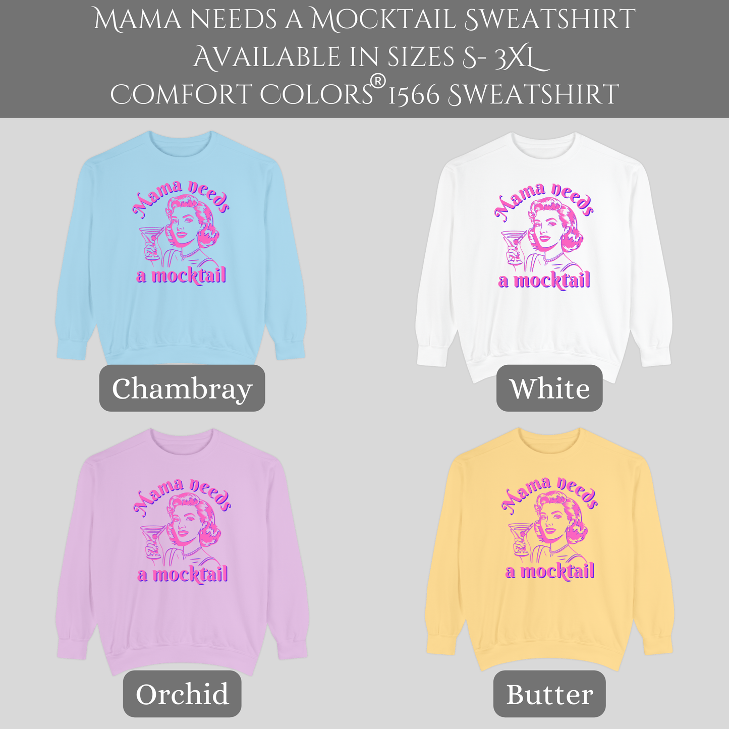 Image: Mama Needs a Mocktail Sweatshirt. Available in Chambray, Whie, Orchid and Butter. Hot pink neon graphic with a pop art mom holding a cocktail glass, with the text Mama Needs a Mocktail. Its a funny way to celebrate recovery in your life, or in the life of a friend, by jaecrece