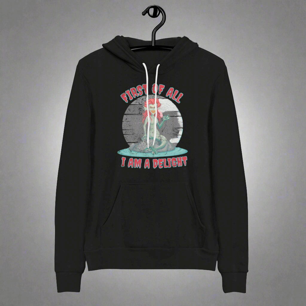 ‘First of all I am a delight’ evil siren funny Greek mythology unisex hoodie, by jaecrece.com