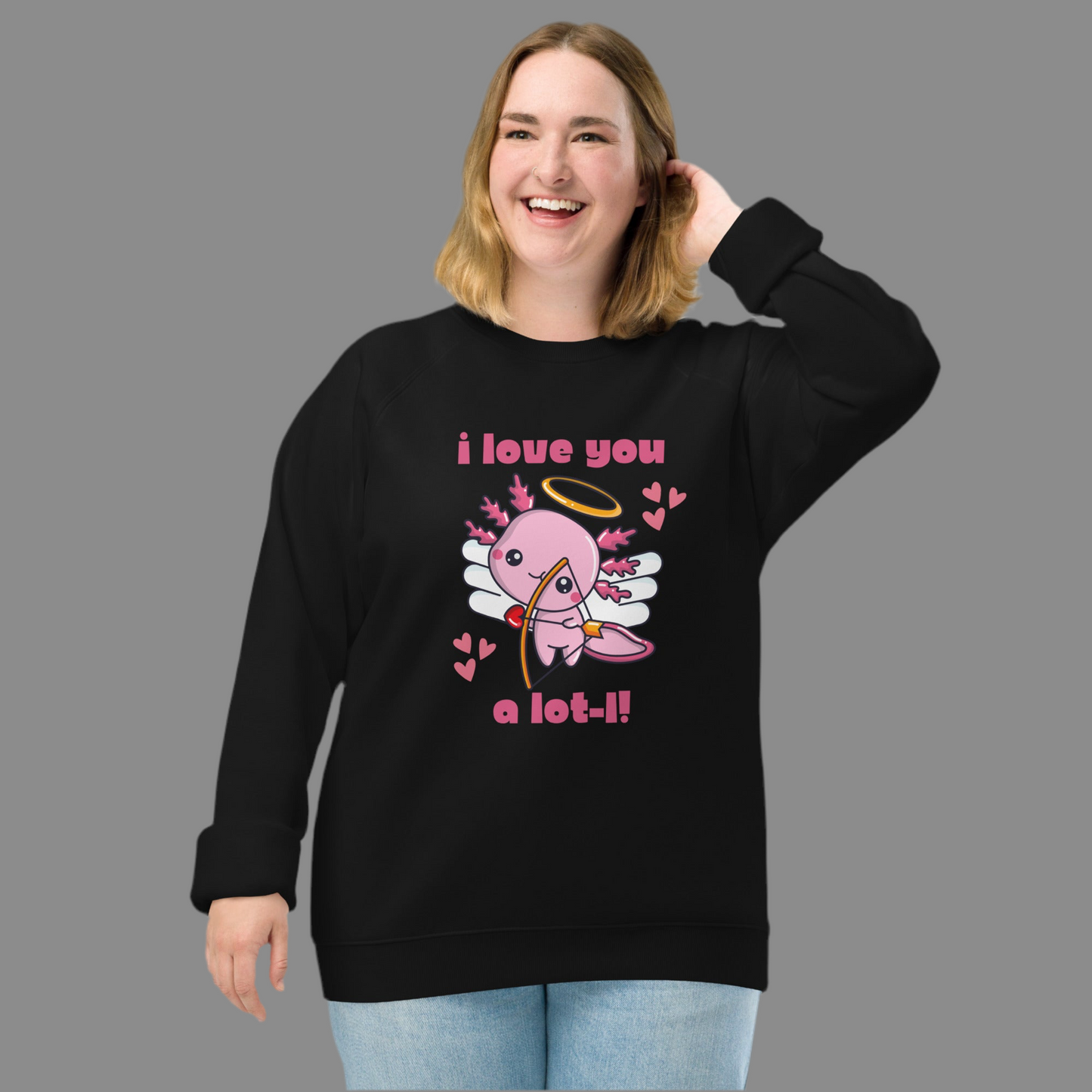 Love You A Lot-L Unisex Organic Raglan Sweatshirt. Axolotl Cupid for Women. Black sweatshirt with cute pink graphic of a cupid axolotl shooting a bow and arrow. This eco friendly pullover makes a great Valentine gift for animal lovers, by jaecrece