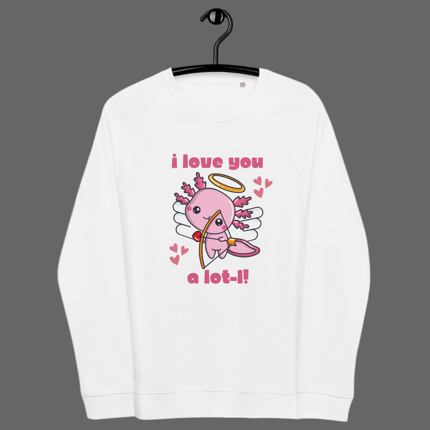 Love You A Lot-L Unisex Organic Raglan Sweatshirt. Axolotl Cupid for Women. Black sweatshirt with cute pink graphic of a cupid axolotl shooting a bow and arrow. This eco friendly pullover makes a great Valentine gift for animal lovers, by jaecrece