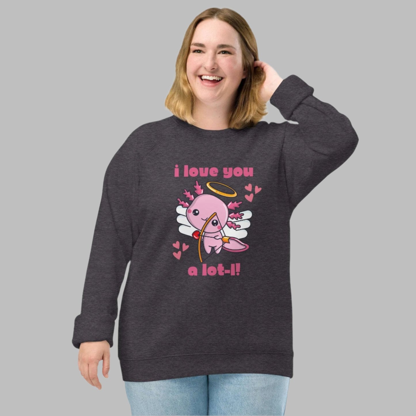 Love You A Lot-L Unisex Organic Raglan Sweatshirt. Axolotl Cupid for Women. Black sweatshirt with cute pink graphic of a cupid axolotl shooting a bow and arrow. This eco friendly pullover makes a great Valentine gift for animal lovers, by jaecrece
