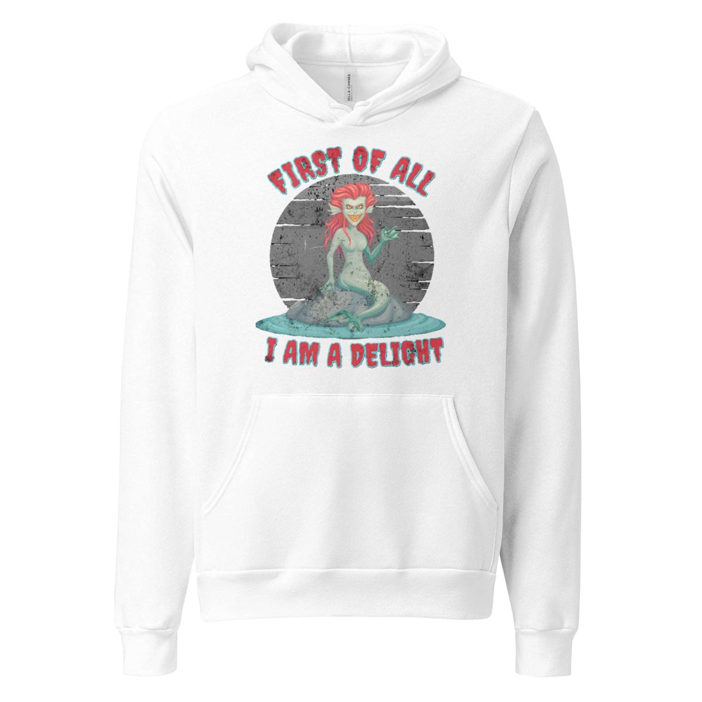 First of All... I am a Delight Evil Siren Unisex Hoodie