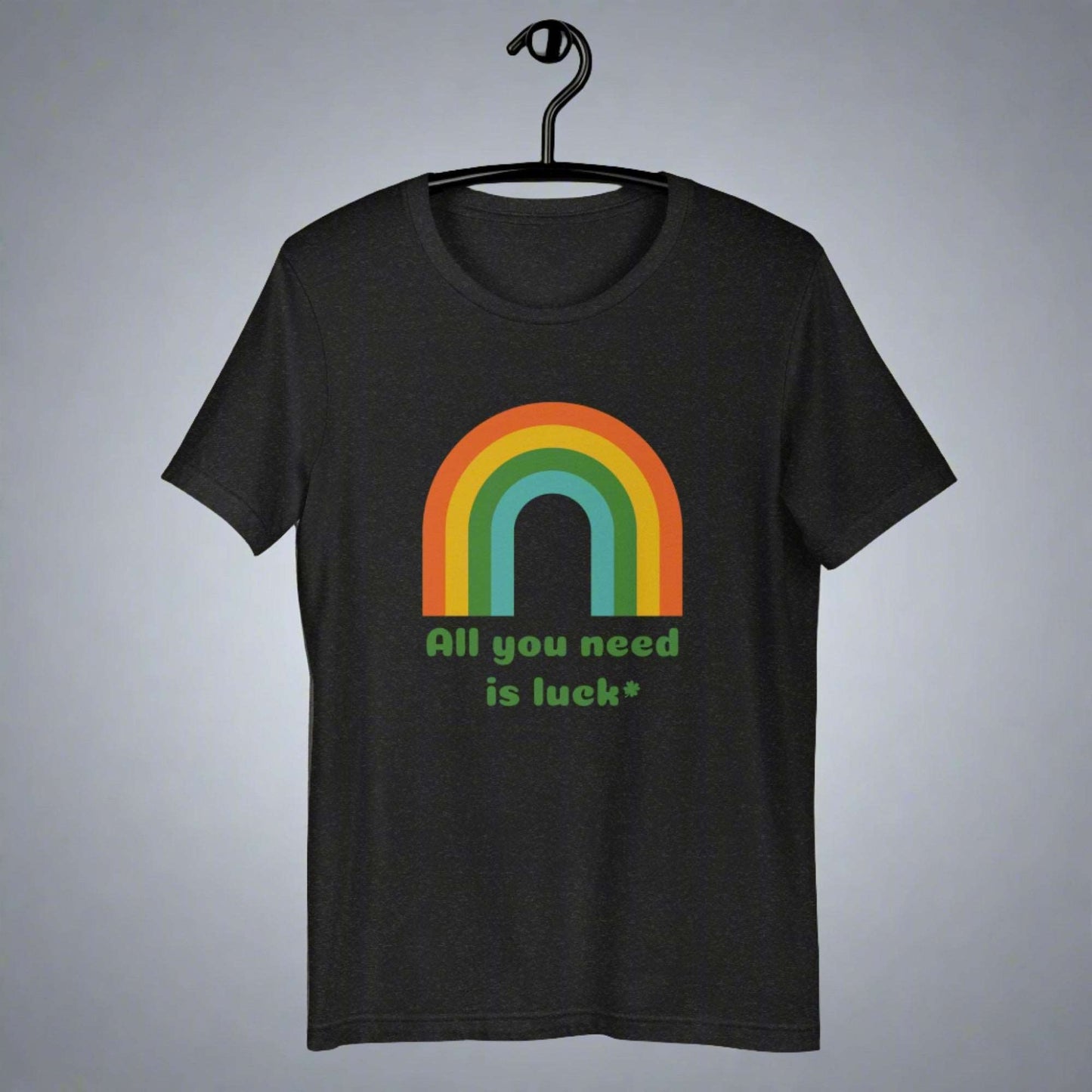 All You Need is Luck Adult Unisex TShirt - jaecrece