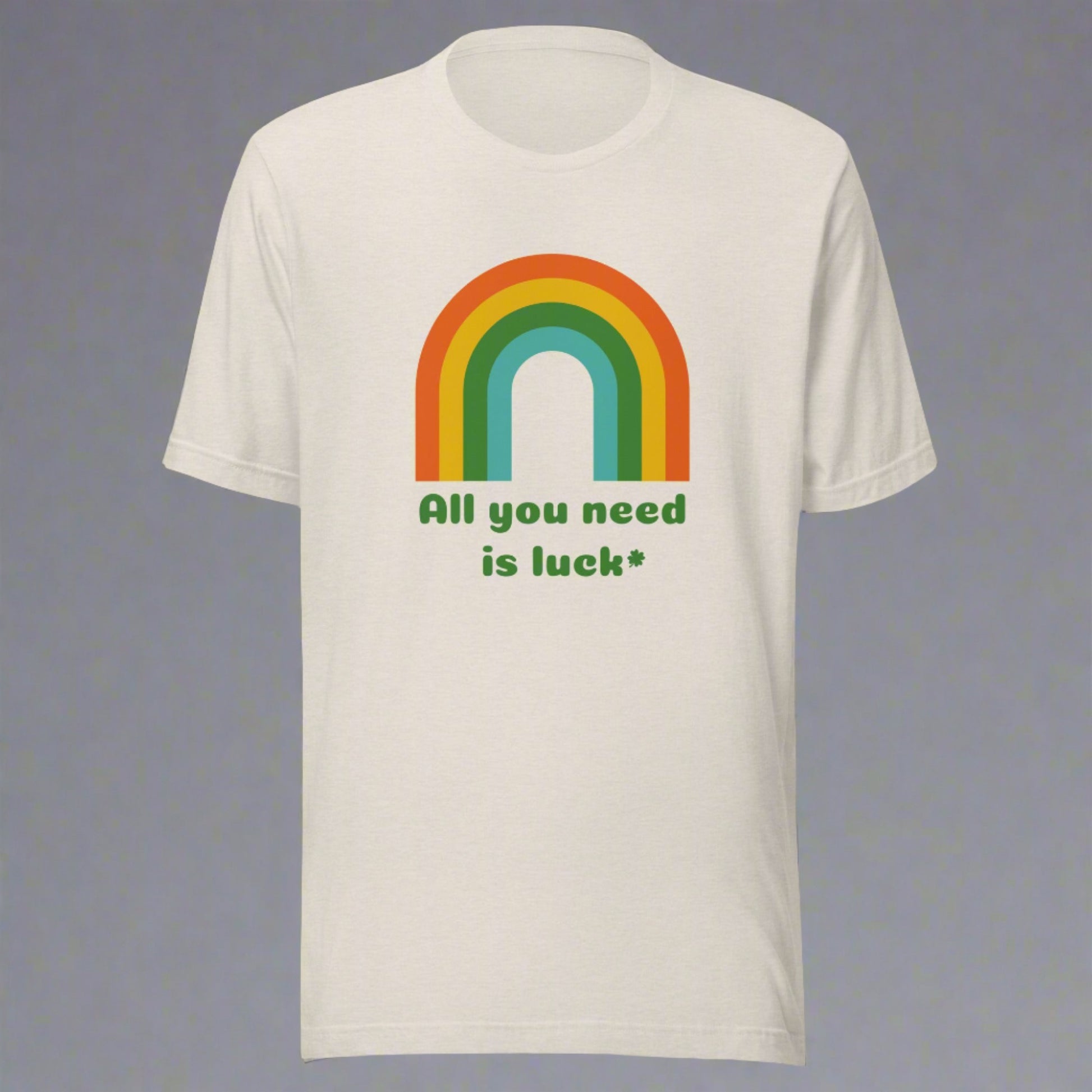 All You Need is Luck Adult Unisex TShirt - jaecrece