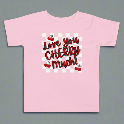 Love you CHERRY Much Toddler Short Sleeve Tee