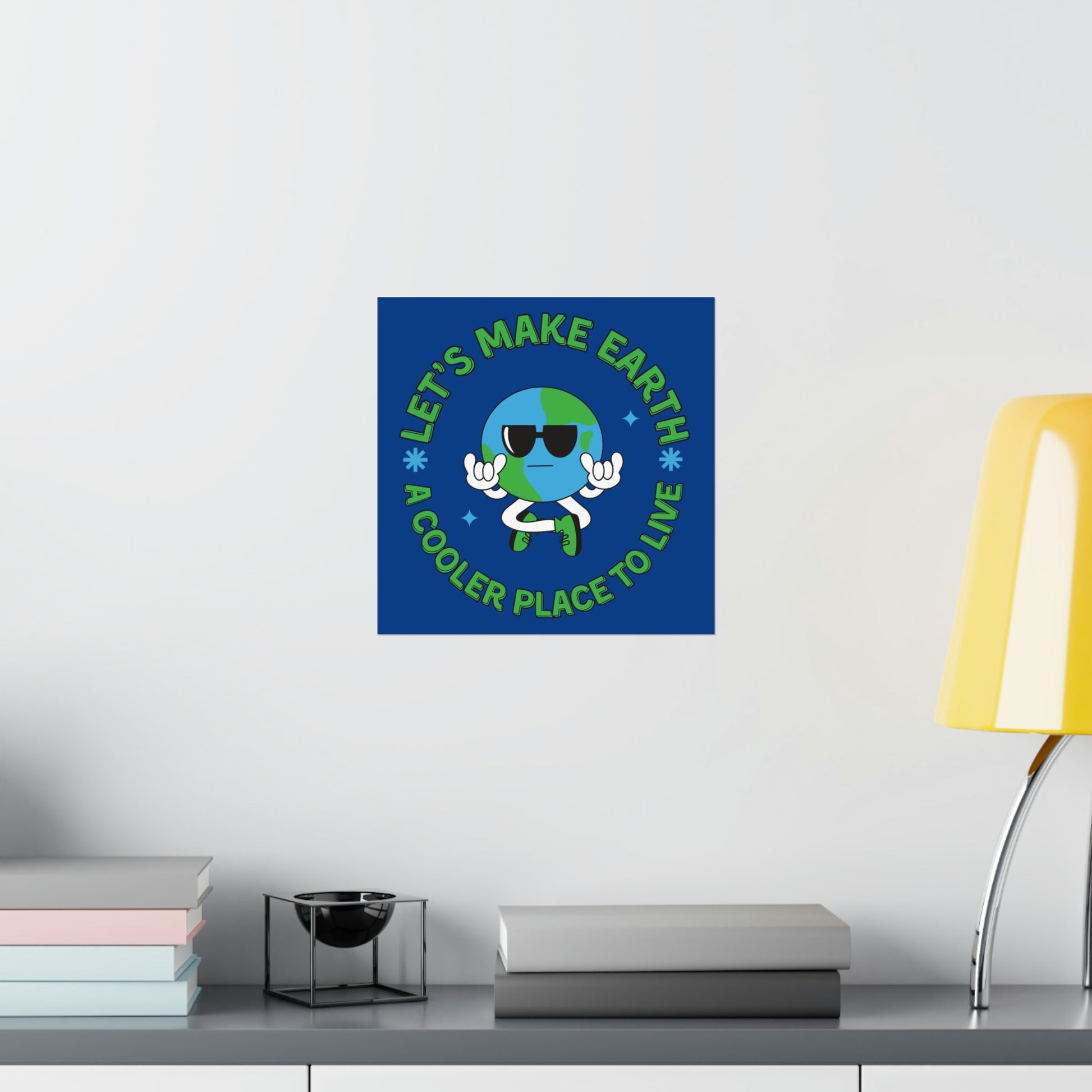 Let's Make Earth a Cooler Place to Live Matte Poster - jaecrece