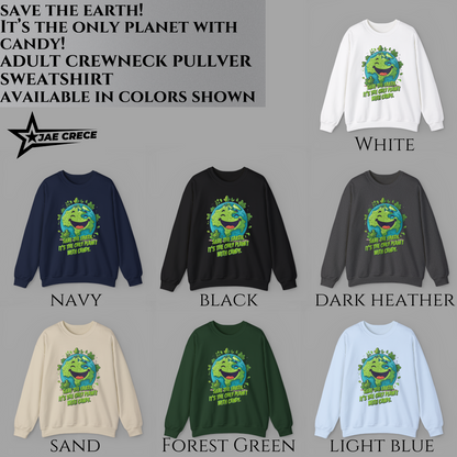 Image: Earth Day Adult Unisex Crewneck Sweatshirt, with a large cartoon graphic of a cheerful earth, with the text Save the Earth! Its the only planet with candy! by jaecrece