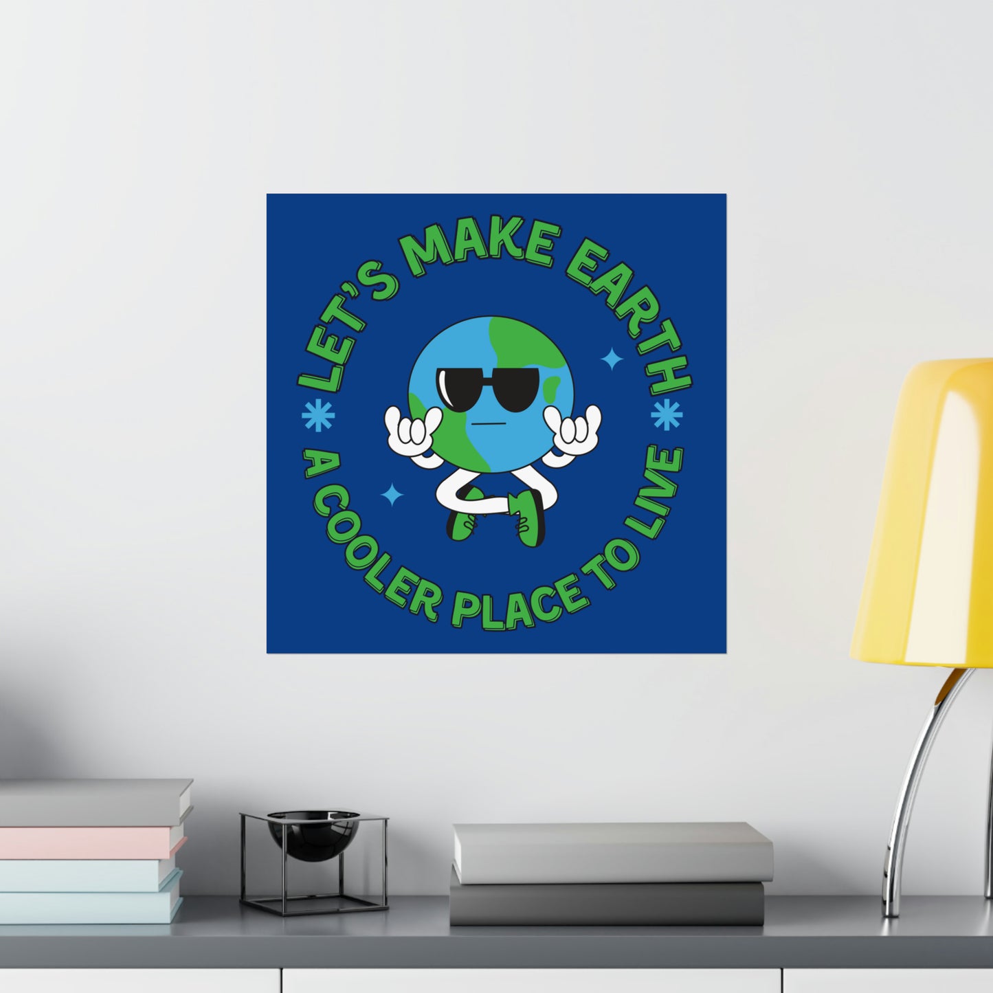 Let's Make Earth a Cooler Place to Live Matte Poster - jaecrece