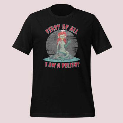 Dark siren mermaid graphic t shirt with the funny quote First of All I Am a Delight featuring a mythical sea creature inspired by Greek mythology on a unisex black tee