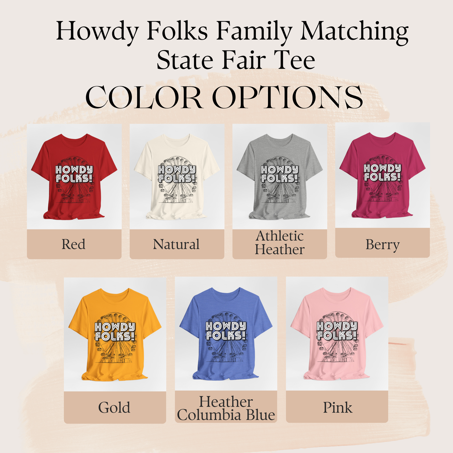 Color chart for the Howd﻿y Folks vintage graphic t shirt with a detailed Ferris wheel and bold retro lettering spelling HOWDY FOLKS! The nostalgic carnival artwork brings classic fairground style to an everyday tee. A fun choice for state fairs, county fairs, summer festivals, and family outings, with adult and child sizes available.