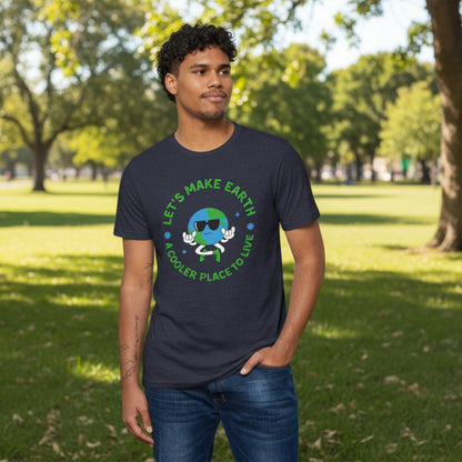 Let's Make Earth a Cooler Place to Live Adult Recycled Organic T-Shirt - jaecrece