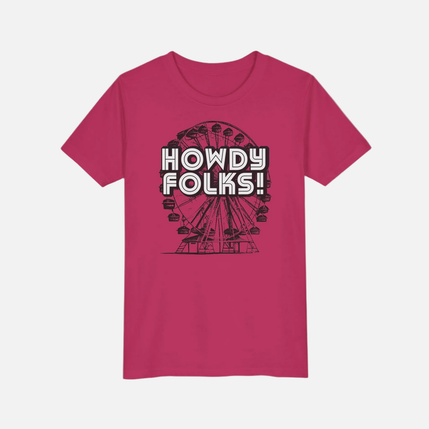 A bright pink short-sleeve t-shirt with a black graphic of a Ferris wheel and the text 'HOWDY FOLKS!' printed on the chest, displayed against a light gray background.