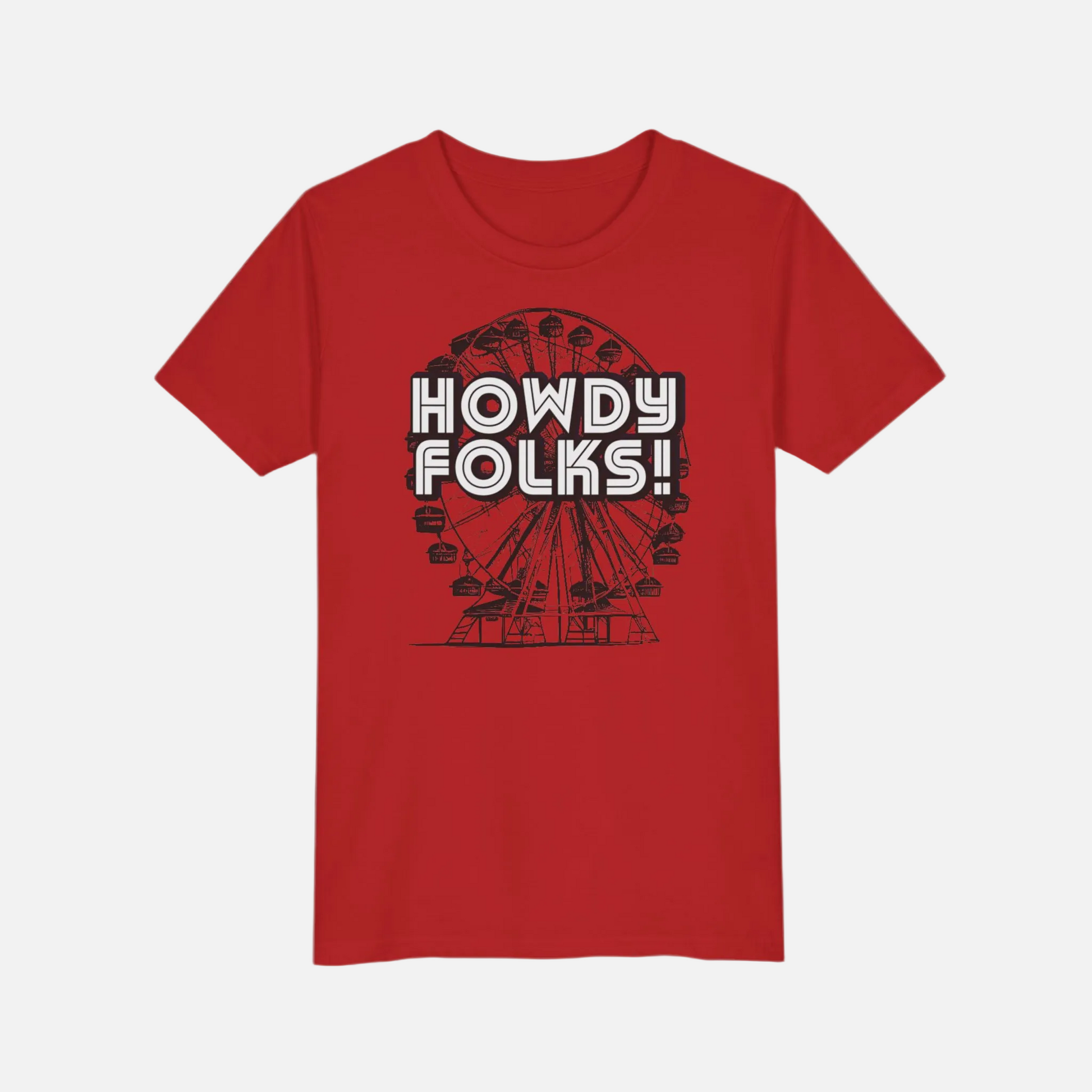 A red short-sleeve crewneck t-shirt featuring a black graphic of a Ferris wheel and the text 'HOWDY FOLKS!' in white block letters with a black outline, displayed on a light gray background.