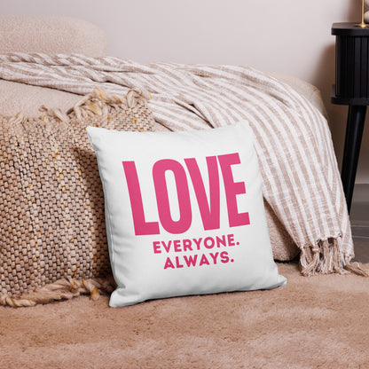 LOVE Everyone. Always. Pink Premium Pillow - jaecrece