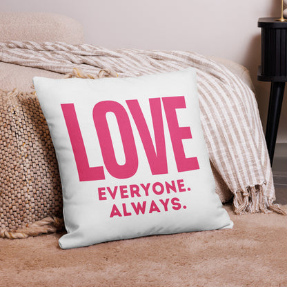 LOVE Everyone. Always. Pink Premium Pillow - jaecrece