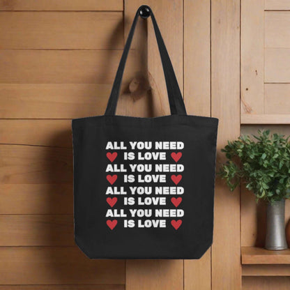 All You Need is Love Eco Friendly Tote Bag- 100% organic cotton