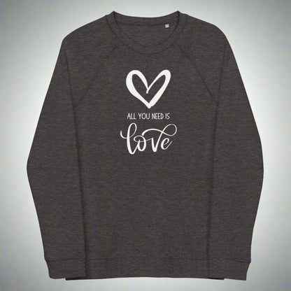 All You Need is Love Unisex Organic Raglan Sweatshirt - jaecrece