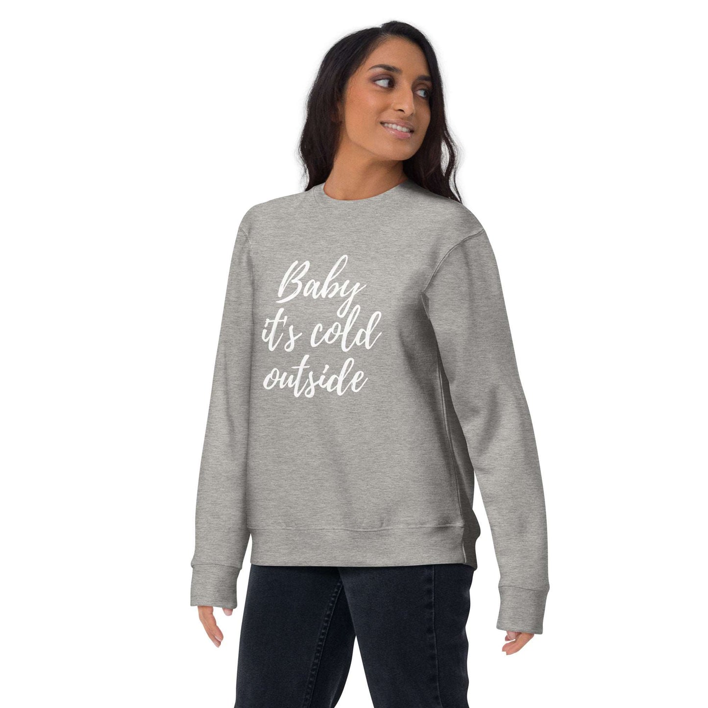 Baby its Cold Outside Unisex Premium Sweatshirt - jaecrece