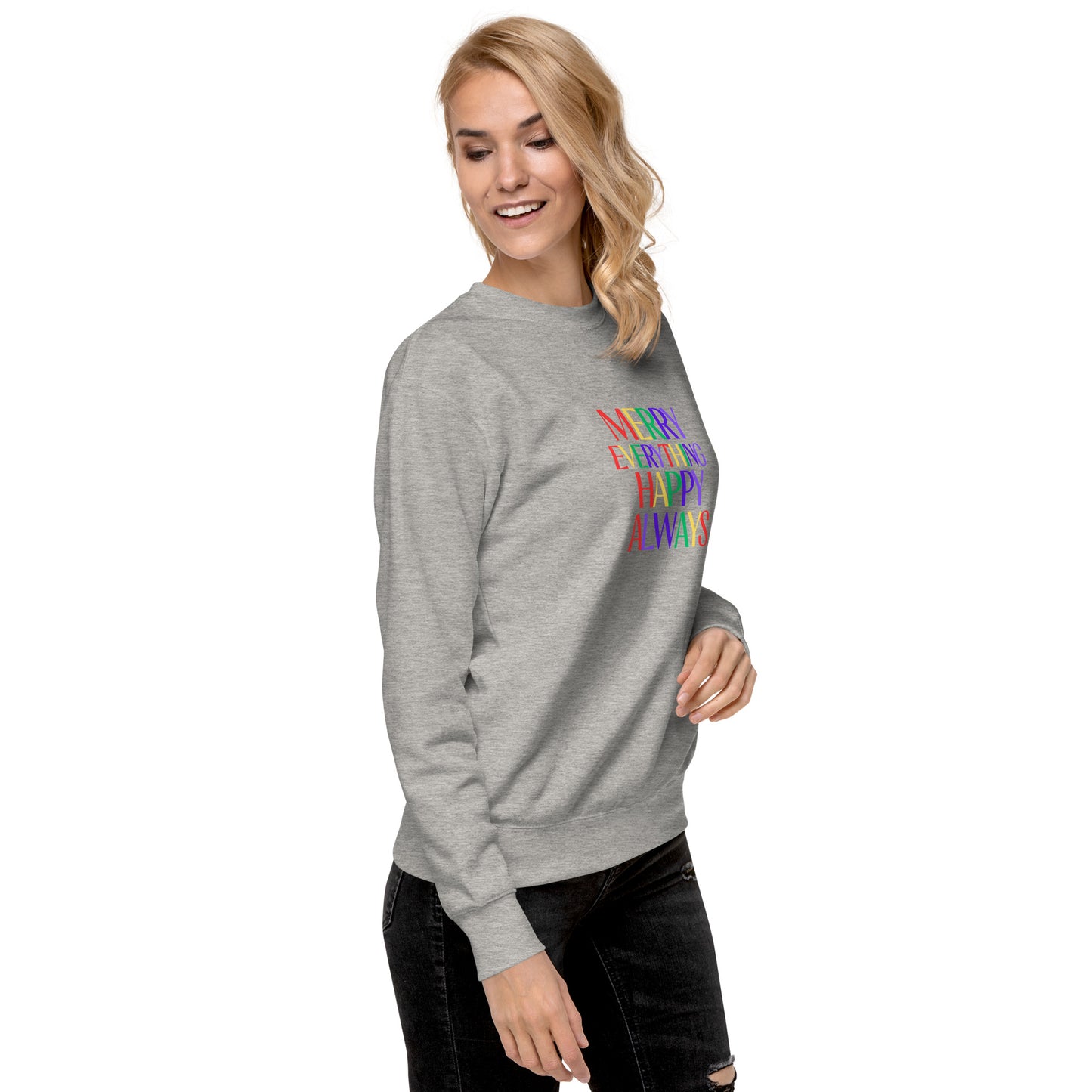 Merry Everything Happy Always Unisex Premium Sweatshirt - jaecrece