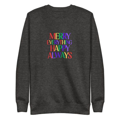 Merry Everything Happy Always Unisex Premium Sweatshirt - jaecrece