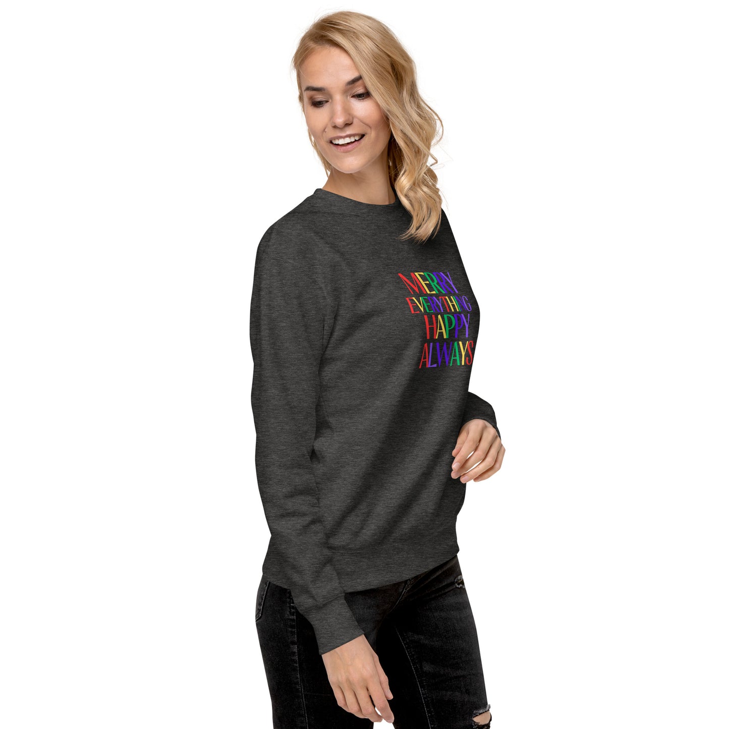 Merry Everything Happy Always Unisex Premium Sweatshirt - jaecrece