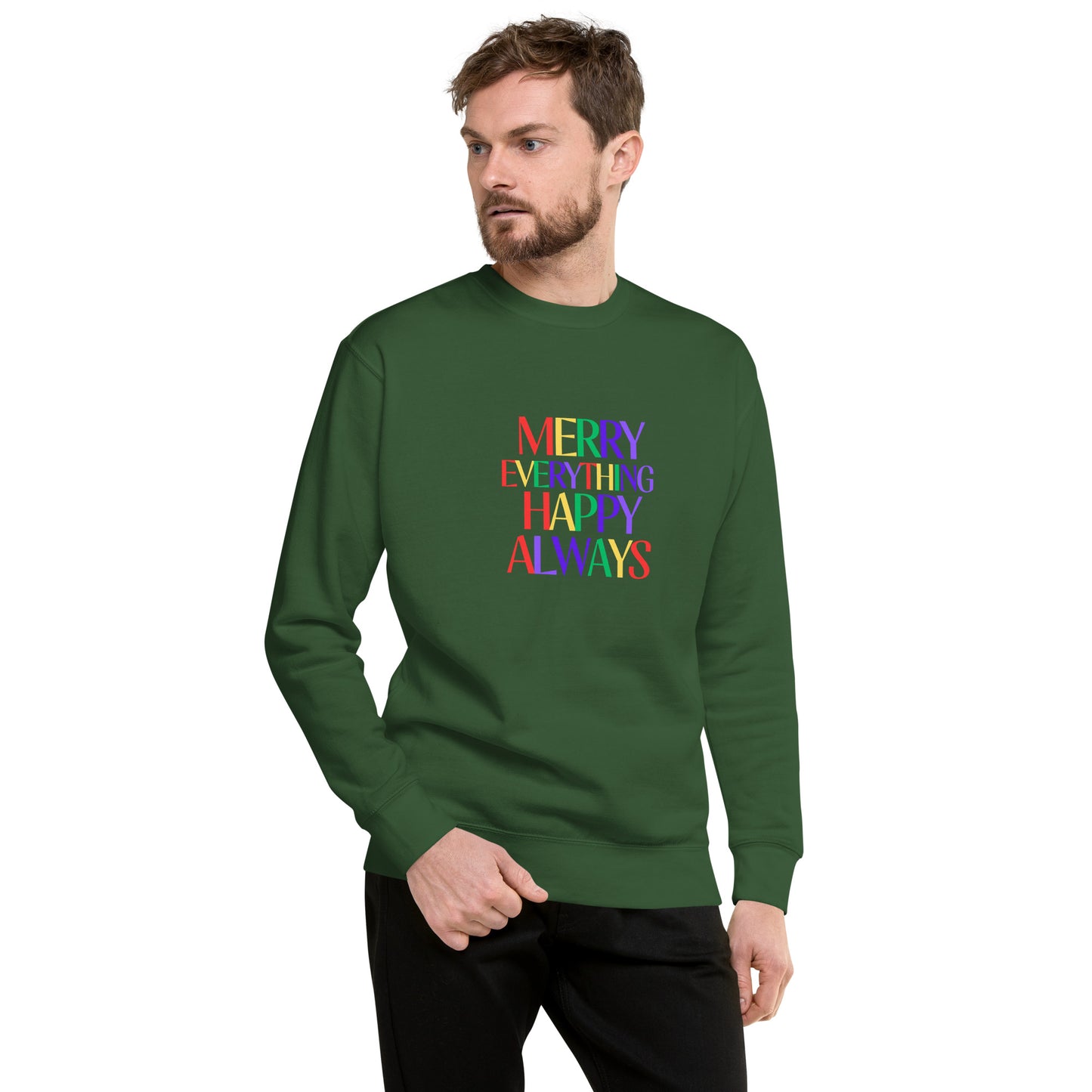 Merry Everything Happy Always Unisex Premium Sweatshirt - jaecrece