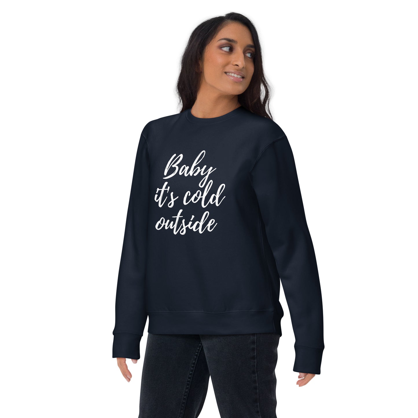 Baby its Cold Outside Unisex Premium Sweatshirt - jaecrece