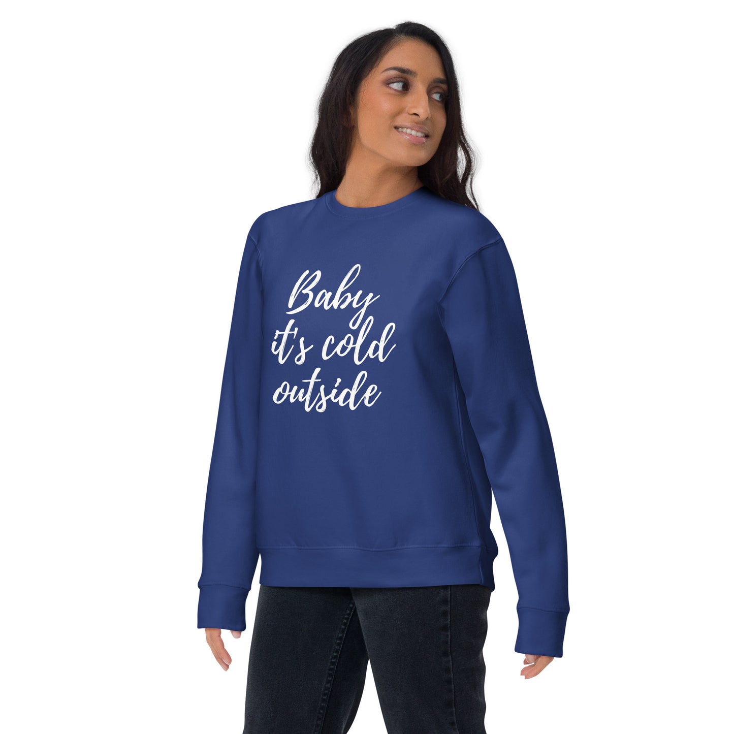 Baby its Cold Outside Unisex Premium Sweatshirt - jaecrece